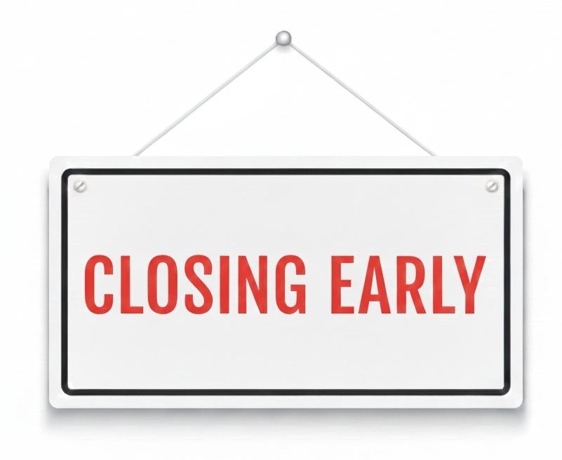 Closing Early
